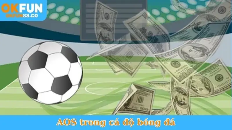 AOS Trong Cá Độ Bóng Đá