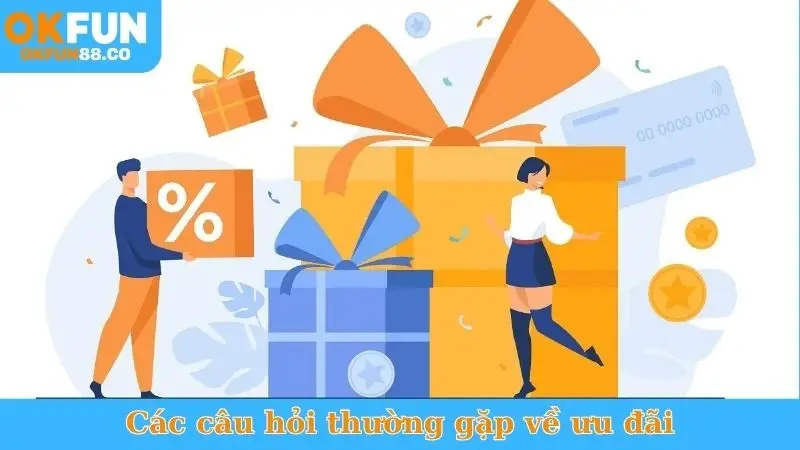 Các câu hỏi thường gặp về ưu đãi