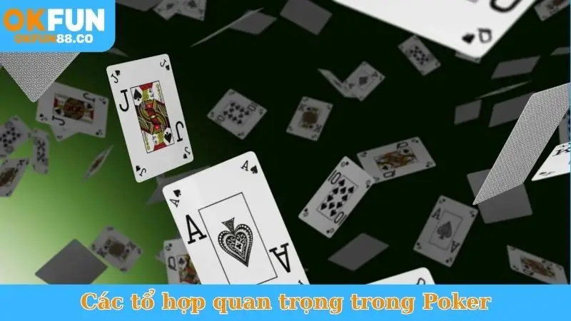 Các tổ hợp quan trọng trong Poker