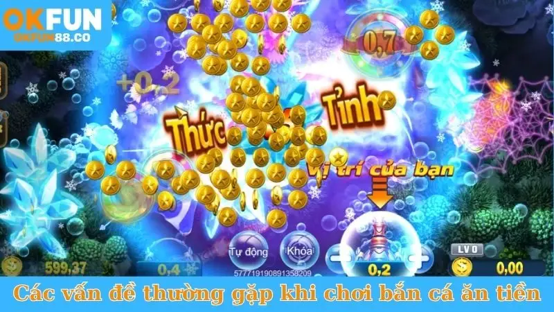 Các vấn đề thường gặp khi chơi bắn cá ăn tiền