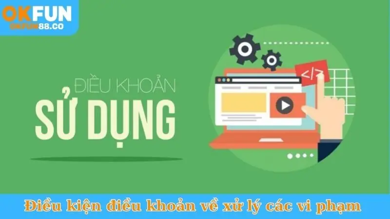Điều kiện điều khoản về xử lý các vi phạm 